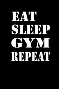 Eat Sleep Gym Repeat
