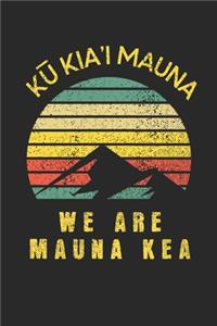 Ku Kia'i Mauna We Are Mauna Kea