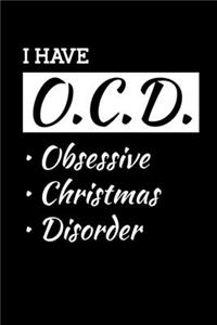 I Have OCD Obsessive Christmas Disorder