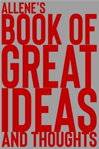 Allene's Book of Great Ideas and Thoughts