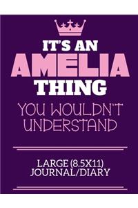 It's An Amelia Thing You Wouldn't Understand Large (8.5x11) Journal/Diary