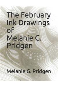 February Ink Drawings of Melanie G. Pridgen