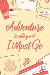 Adventure Is Calling And I Must Go