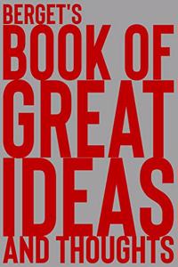 Berget's Book of Great Ideas and Thoughts