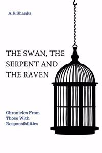 Swan, The Serpent, and The Raven