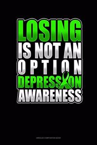 Losing Is Not An Option Depression Awareness