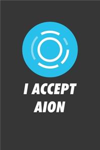 I Accept Aion Notebook