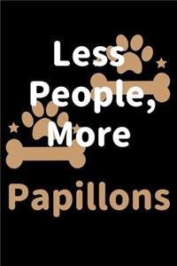 Less People, More Papillons