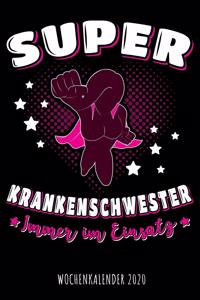 Super Krankenschwester - Immer im Einsatz - Wochenkalender 2020
