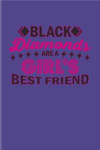 Black Diamonds Are A Girl's Best Friend