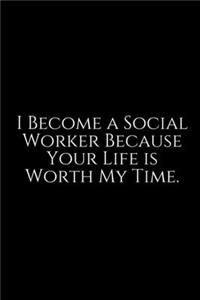 I Become A Social Worker Because