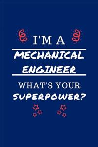 I'm A Mechanical Engineer What's Your Superpower?