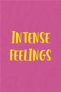 Intense Feelings