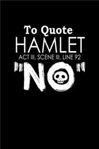 To quote Hamlet Act III, Scene III, Line 92 "No": 110 Game Sheets - 660 Tic-Tac-Toe Blank Games - Soft Cover Book for Kids for Traveling & Summer Vacations - Mini Game - Clever Kids - 110 Lined page