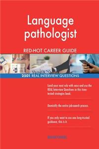 Language pathologist RED-HOT Career Guide; 2501 REAL Interview Questions