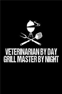 Veterinarian By Day Grill Master By Night