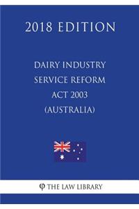 Dairy Industry Service Reform Act 2003 (Australia) (2018 Edition)
