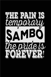 The Pain Is Temporary The Pride Is Forever! Sambo