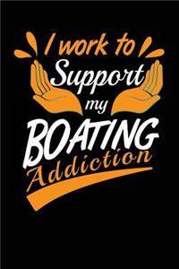 I Work To Support My Boating Addiction
