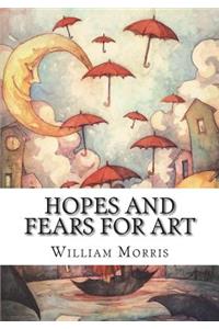 Hopes and Fears for Art