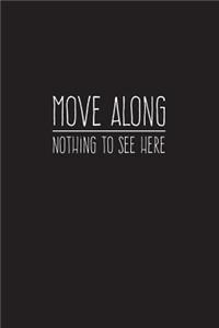 Move Along - Nothing to See Here