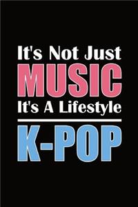 It's Not Just Music It's a Lifestyle K-Pop