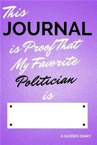 This Journal Is Proof That My Favorite Politician Is [blank]