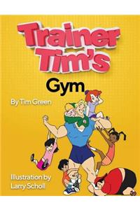 Trainer Tim's Gym