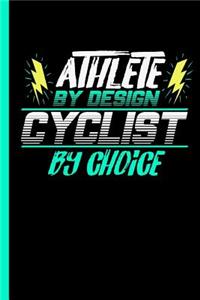 Athlete by Design Cyclist by Choice