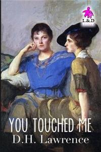 You Touched Me