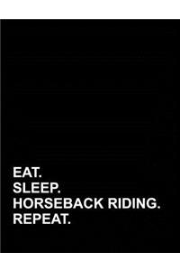 Eat Sleep Horseback Riding Repeat