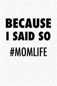 Because I Said So Mom Life