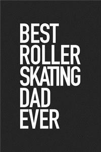 Best Roller Skating Dad Ever