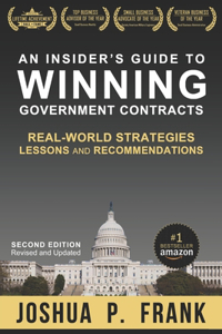 Insider's Guide to Winning Government Contracts: Real-World Strategies, Lessons, and Recommendations