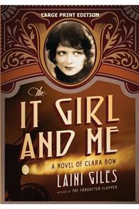 It Girl and Me: A Novel of Clara Bow