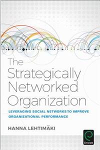 The Strategically Networked Organization