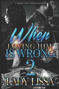 When Loving Him is Wrong 2