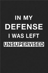 In My Defense I Was Left Unsupervised