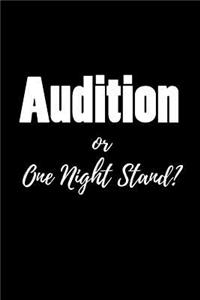 Gift Notebook for Actors, Blank Ruled Journal Audition or One Night Stand?