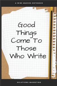 Good Things Come To Those Who Write