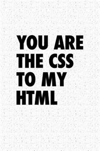 You Are the CSS to My HTML