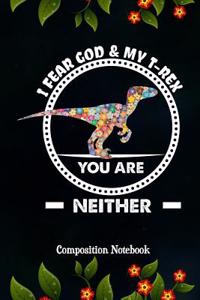 I Fear God & My T-Rex You Are Neither