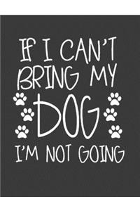 If I Cant Bring My Dog I'm Not Going