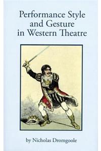 Performance, Style and Gesture in Western Theatre