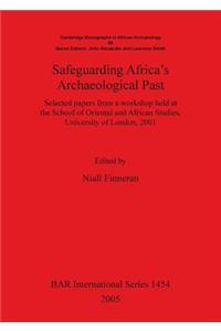 Safeguarding Africa's Archaeological Past