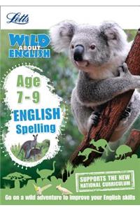 Letts Wild about -- English - Spelling Age 7-9