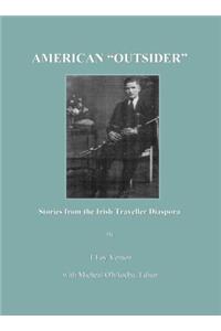 American Â Oeoutsiderâ  Stories from the Irish Traveller Diaspora