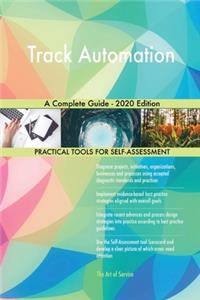 Track Automation A Complete Guide - 2020 Edition