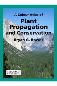 A Colour Atlas of Plant Propagation and Conservation