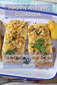 Healthy Air Fryer Cookbook